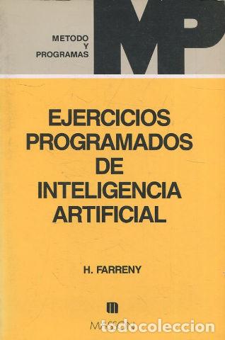 Libros: EJERCICIOS PROGRAMADOS DE INTELIGENCIA ARTIFICIAL. - FARRENY H. - Foto 1