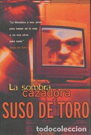 Libros: LA SOMBRA CAZADORA. - TORO Suso de. - Foto 1