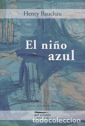 Libros: EL NI&Ntilde;O AZUL. - BAUCHAU Henry. - Foto 1