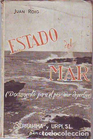 Libri di seconda mano: ESTADO DEL MAR. DOCUMENTOS PARA EL PESCADOR DEPORTIVO. - ROIG Juan.