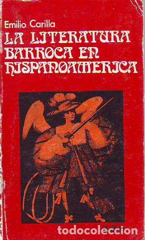 Libros: LA LITERATURA BARROCA EN HISPANOAM&Eacute;RICA. - CARILLA Emilio.