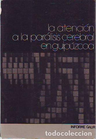 Libros: LA ATENCI&Oacute;N A LA PAR&Aacute;LISIS CEREBRAL EN GUIP&Uacute;ZCOA. - - Foto 1