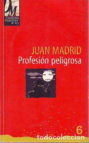Libros: PROFESI&Oacute;N PELIGROSA. - MADRID Juan. - Foto 1