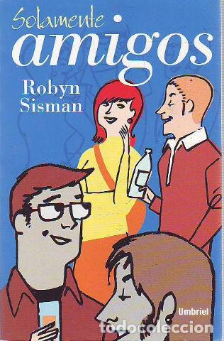 Libros: SOLAMENTE AMIGOS. - SISMAN Robyn. - Foto 1