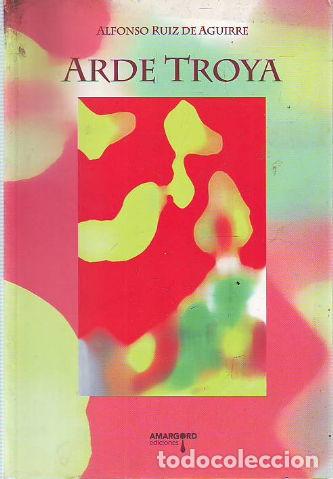 Libros: ARDE TROYA. - RUIZ DE AGUIRRE Alfonso. - Foto 1
