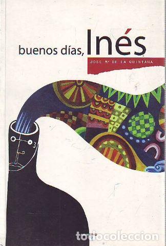 Libros: BUENOS DIAS, INES. - QUINTANA Jose Maria de la. - Foto 1