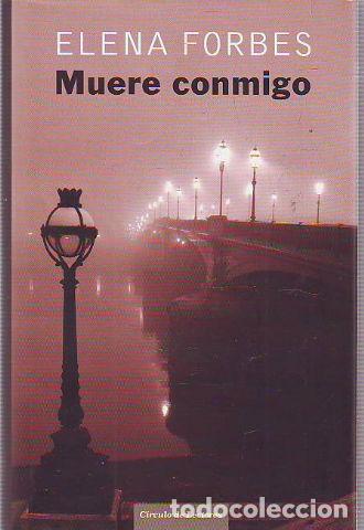 Libros: MUERE CONMIGO. - FORBES Elena. - Foto 1