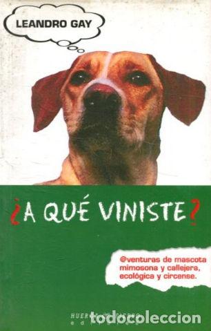 Libros: &iquest;A QUE VINISTE? - GAY Leandro. - Foto 1