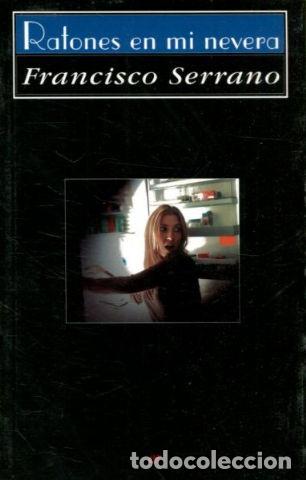 Libros: RATONES EN MI NEVERA. - SERRANO Francisco. - Foto 1