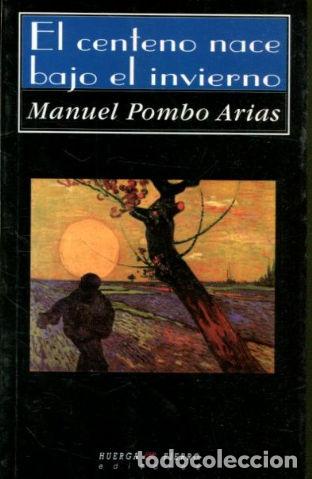 Libros: EL CENTENO NACE BAJO EL INVIERNO. - POOMBO ARIAS Manuel. - Foto 1