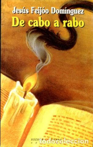 Libros: DE CABO A RABO. - FEIJOO DOMINGUEZ Jesus. - Foto 1