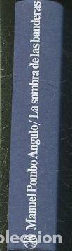 Libros: LA SOMBRA DE LAS BANDERAs. - POMBO ANGULO Manuel. - Foto 1