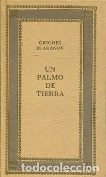 Libros: UN PALMO DE TIERRa. - BLAKANOV Grigori. - Foto 1