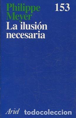 Libros: LA ILUSION NECESARIA. - MEYER Philippe. - Foto 1