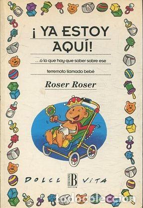 Libros: &iexcl;YA ESTOY AQU&Iacute;! . - ROSER Roser. - Foto 1