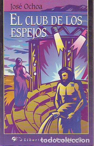 Libros: EL CLUB DE LOS ESPEJOS. - OCHOA Jos&eacute;. - Foto 1