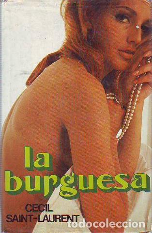 Libros: LA BURGUESA. - SAINT-LAURENT Cecil. - Foto 1