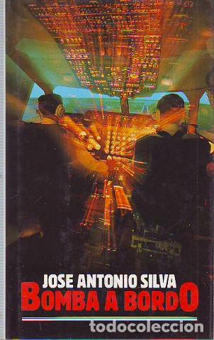 Libros: BOMBA A BORDO. - SILVA Jos&eacute; Antonio. - Foto 1