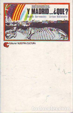 Libros: AUTONOM&Iacute;AS Y MADRID...QUE?. - BARRENECHEA Eduardo. - Foto 1
