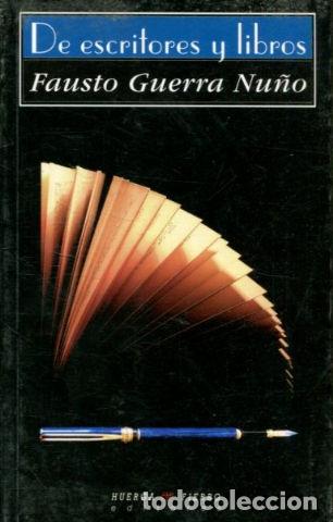 Libros: DE ESCRITORES Y LIBROS. - GUERRA NU&Ntilde;O Fausto. - Foto 1