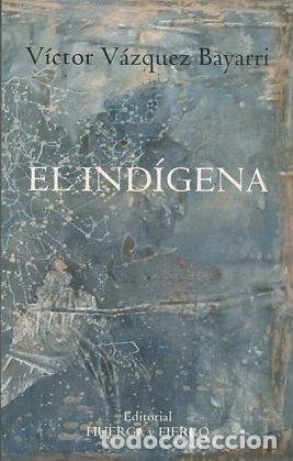 Libros: EL INDIGENA. - VAZQUEZ BAYARRI Victor. - Foto 1