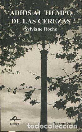 Libros: ADIOS AL TIEMPO DE LAS CEREZAs. - ROCHE Sylviane. - Foto 1