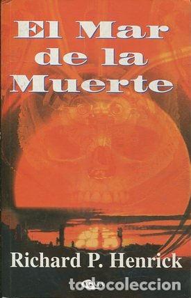 Libros: EL MAR DE LA MUERTE. - HENRICK Richard P. - Foto 1