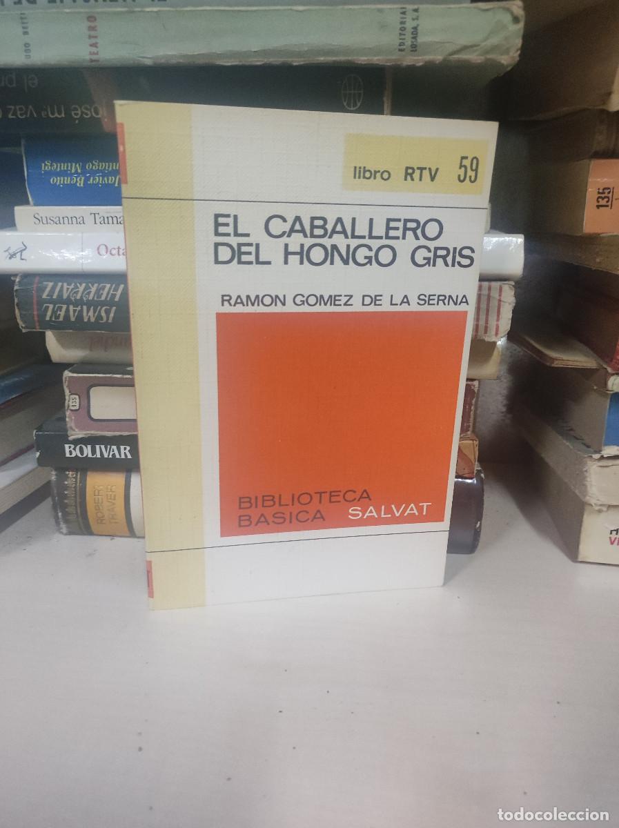 Libros: EL CABALLERO DEL HONGO GRIS RAMON GOMEZ DE LA SERNA - Foto 1