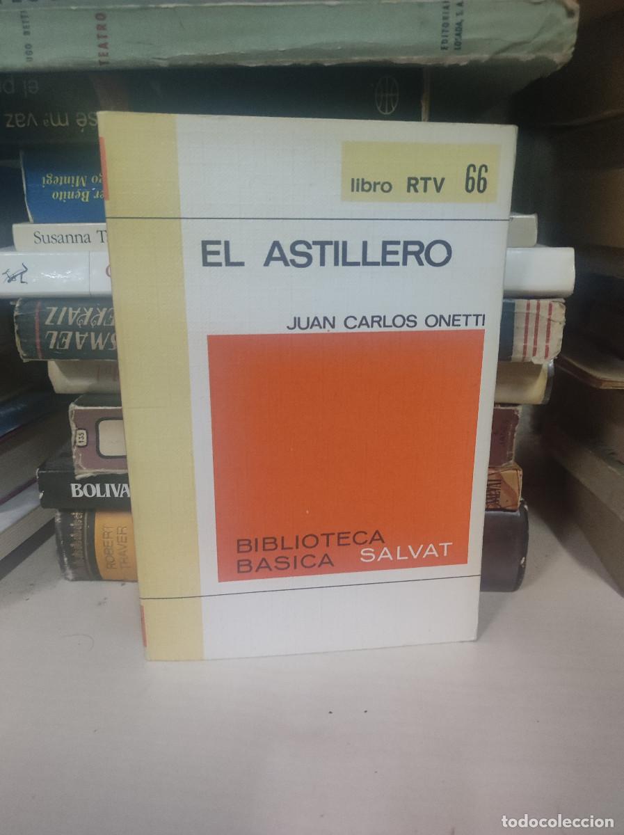 Libros: EL ASTILLERO JUAN CARLOS ONETTI - Foto 1