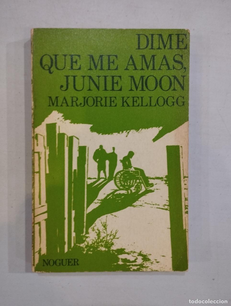Libros: Marjorie Kellogg - Dime que me amas, Junie Moon - Foto 1
