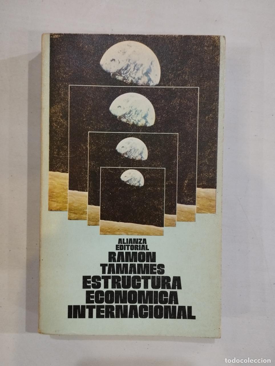 Libros: Ram&oacute;n Tamames - Estructura econ&oacute;mica internacional - Foto 1