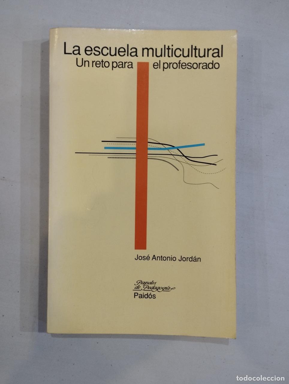 Libros: Jos&eacute; Antonio Jord&aacute;n - La escuela multicultural - Foto 1
