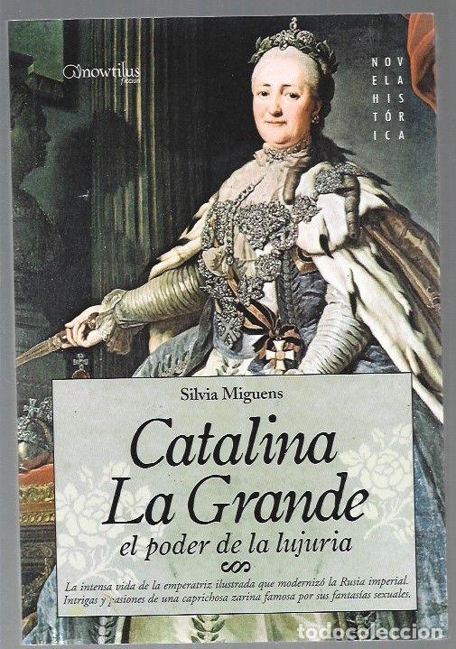 Libros: CATALINA LA GRANDE. EL PODER DE LA LUJURIA - MIGUENS, SILVIA - Foto 1