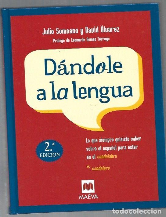 Libros: DANDOLE A LA LENGUA - SOMOANO, JULIO Y DAVID ALVAREZ - Foto 1