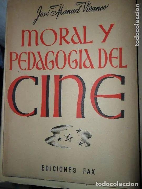 Libri di seconda mano: Moral y pedagog&iacute;a del cine, Jos&eacute; Manuel Vivanco, ed. Fax - Jos&eacute; Manuel Vivanco