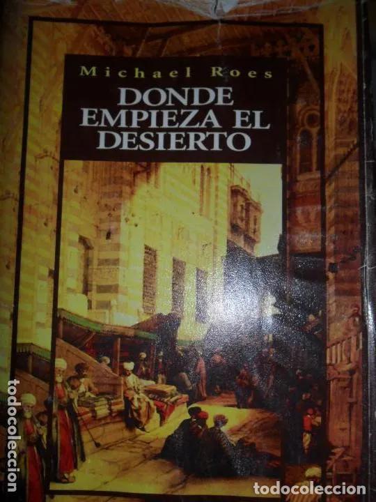 Libros: Donde empieza el desierto, Michael Roes, ed. Edhasa - Michael Roes - Foto 2