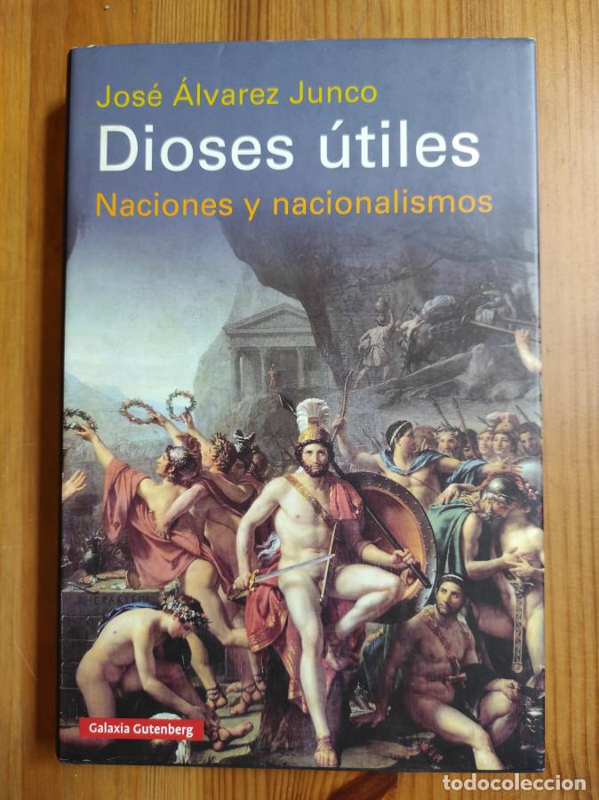 Libros: Dioses &uacute;tiles - &Aacute;lvarez Junco, Jos&eacute; - Foto 1