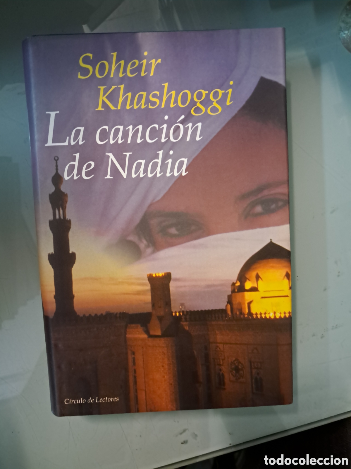 Libros: Soheir Khashoggi, La canci&oacute;n de Nadia, C&iacute;rculo de Lectores - Foto 1