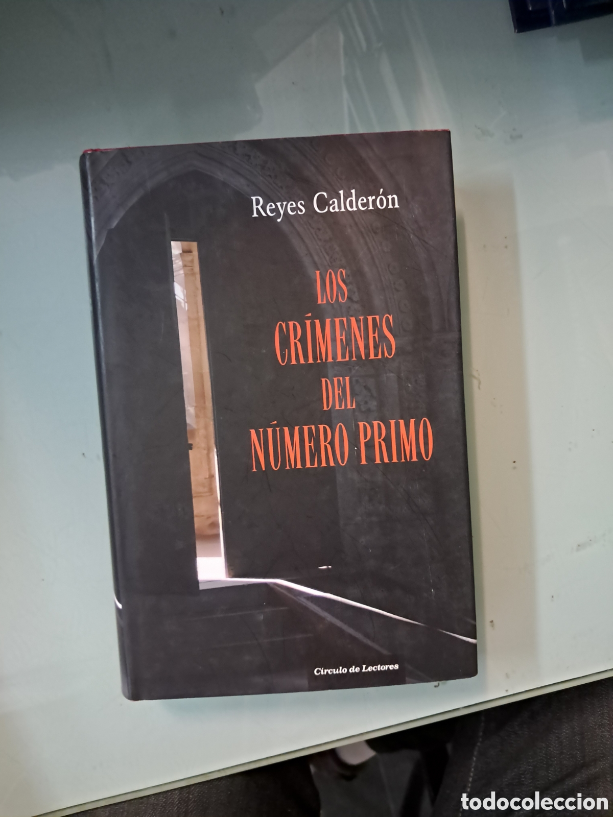 Libros: Reyes Calder&oacute;n, Los cr&iacute;menes del n&uacute;mero primo, C&iacute;rculo de Lectores - Foto 1