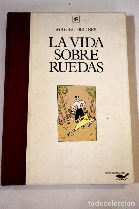 Libros: La vida sobre ruedas.- Delibes, Miguel - Foto 1