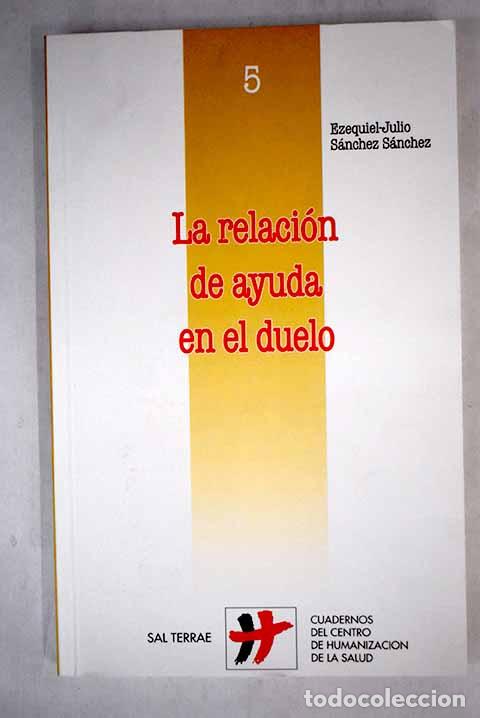Libros: La relaci&oacute;n de ayuda en el duelo.- S&aacute;nchez S&aacute;nchez, Ezequiel-Julio - Foto 1