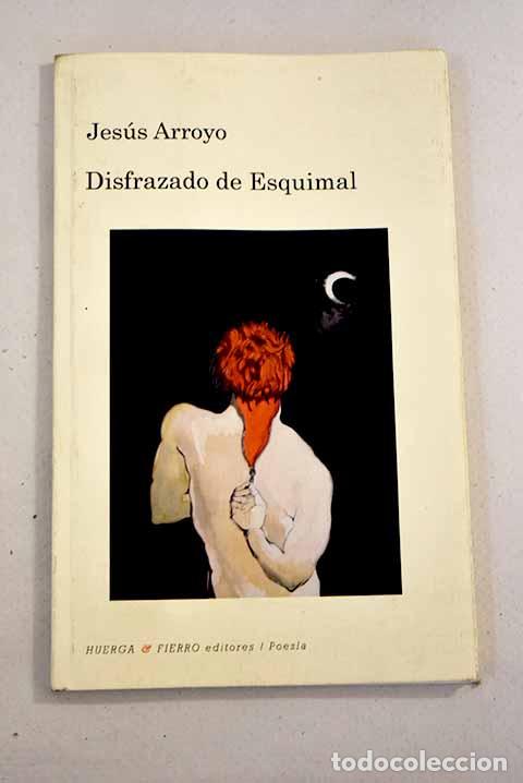 Libros: Disfrazado de esquimal.- Arroyo, Jes&uacute;s - Foto 1
