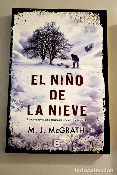 Libros: El ni&ntilde;o de la nieve: McGrath, M. J..- McGrath, M. J. - Foto 1