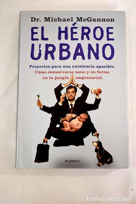 Libros: El h&eacute;roe urbano: McGannon, Michael.- McGannon, Michael - Foto 1