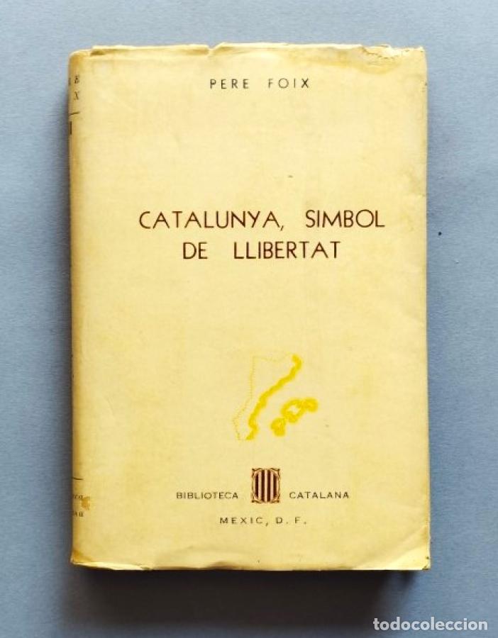 Libros: Catalunya, Simbol de Llibertat. - Foix, Pere. - Foto 1