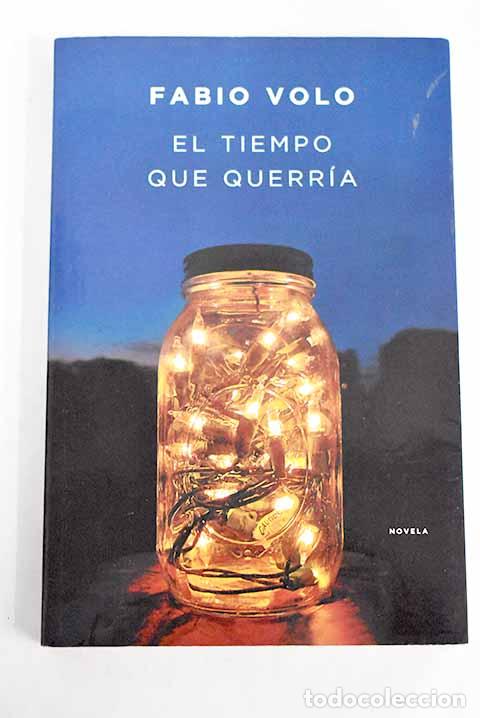 Libros: El tiempo que querr&iacute;a.- Volo, Fabio - Foto 1