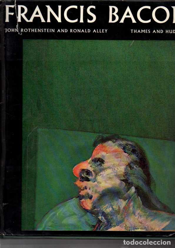 Libros: FRANCIS BACON. - ROTHENSTEIN, John. ALLY, Ronald. - Foto 1