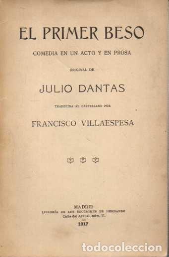 Libros: EL PRIMER BESO. COMEDIA EN UN ACTO Y EN PROSA. - DANTAS, Julio. - Foto 1