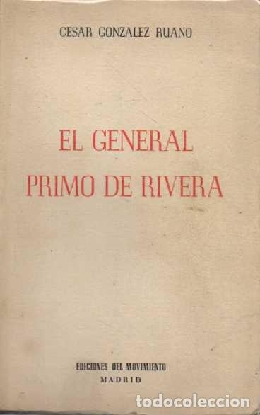 Libros: EL GENERAL PRIMO DE RIVERA. - GONZALEZ RUANO, C&eacute;sar. - Foto 1