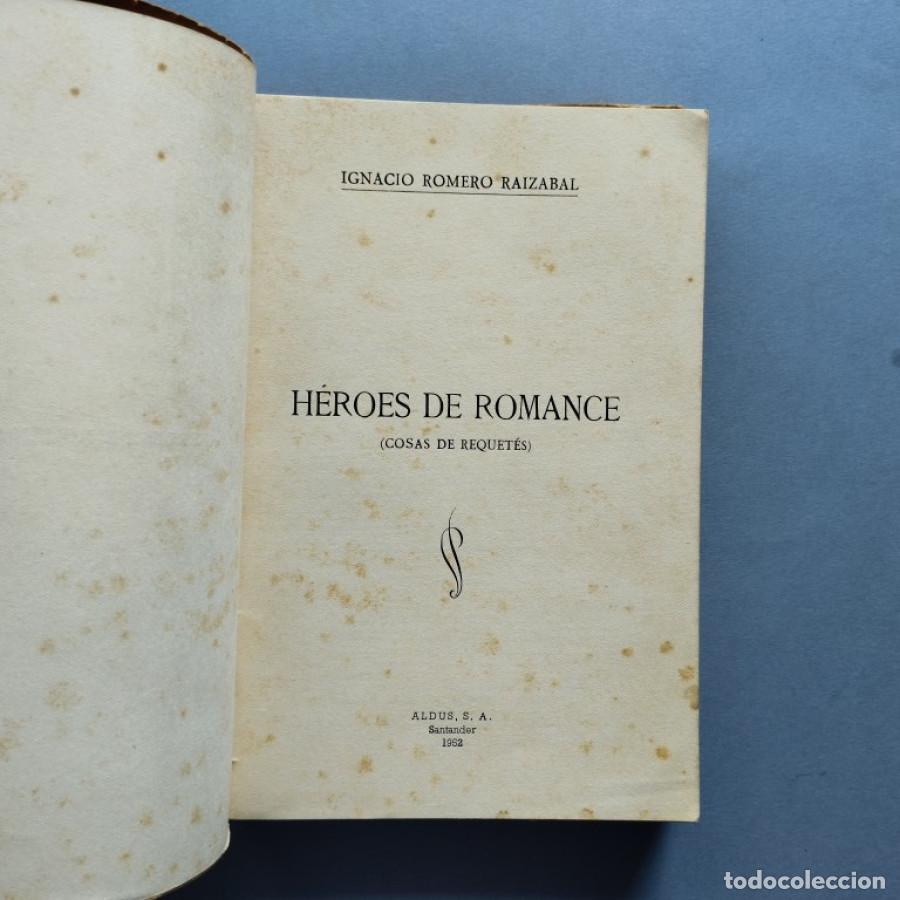 Libros: H&Eacute;ROES DE ROMANCE. (Cosas de Requetes.) Ejemplar dedicado. - Romero Raiz&aacute;bal, Ignacio. - Foto 3